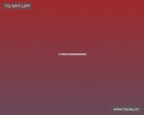 JRS低调看球3免费直播全平台赛事精彩不容错过 JRS低调看球3免费直播全平台赛事精彩不容错过